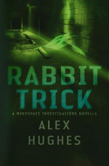 Rabbit Trick: A Mindspace Investigations Short Story