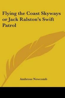 Flying the Coast Skyways; Or, Jack Ralston's Swift Patrol