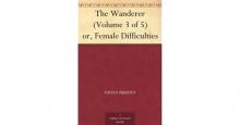 The Wanderer; or, Female Difficulties (Volume 5 of 5)