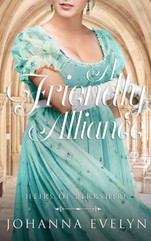 A Friendly Alliance: A Regency Romance (Heirs of Berkshire Book 1)