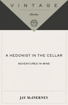 A Hedonist in the Cellar a Hedonist in the Cellar