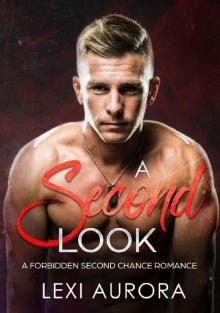 A Second Look: A Forbidden Second Chance Romance