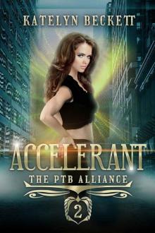 Accelerant: A Superhero Reverse Harem Romance (The PTB Alliance Book 2)