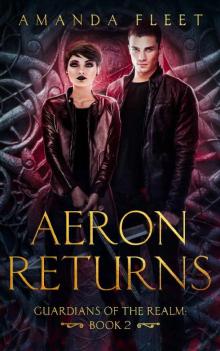 Aeron Returns (Guardians of The Realm Book 2)