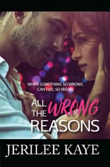 All the Wrong Reasons: When something so wrong can feel so right! (Destiny's Games Book 1)