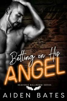 Betting On His Angel: Heaven’s Ballroom: Book 3