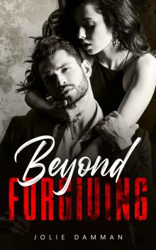 Beyond Forgiving: A Dark Mafia Captive Romance (The Underworld Book 2)