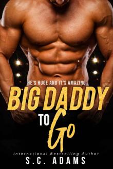 Big Daddy To Go: A Billionaire Bad Boy Romance