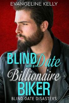 Blind Date with a Billionaire Biker (Blind Date Disasters Book 3)