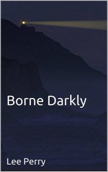 Borne Darkly