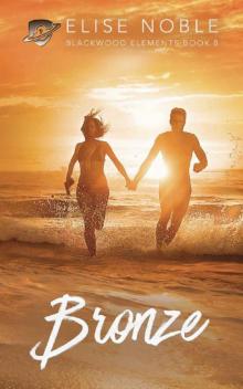 Bronze: A Romantic Suspense Novel (Blackwood Elements Book 8)