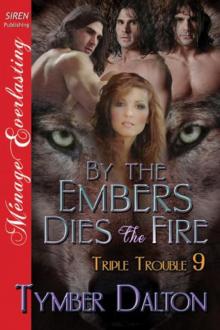 By the Embers Dies the Fire