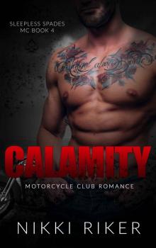 Calamity: Motorcycle Club Romance (Sleepless Spades MC Book 4)