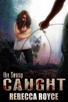 Caught: A Paranormal Romance (The Swamp Book 3)