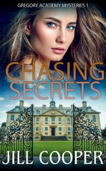 Chasing Secrets: A YA mystery thriller (Gregory Academy Mysteries Book 1)