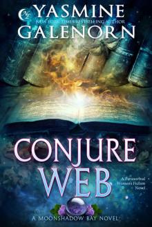 Conjure Web: A Moonshadow Bay Novel, Book 3