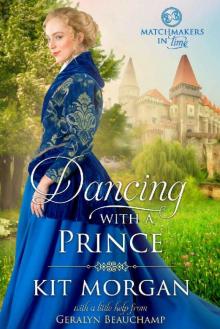 Dancing with a Prince (Matchmakers in Time Book 3)