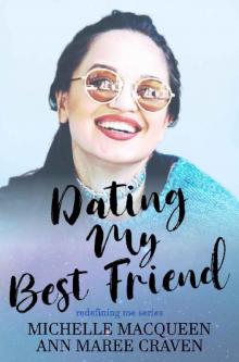 Dating My Best Friend (Redefining Me Book 1)