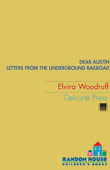 Dear Austin: Letters From the Underground Railroad