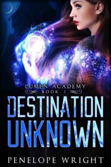 Destination Unknown (Lumen Academy Book 1)