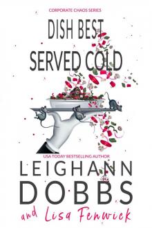 Dish Best Served Cold (Corporate Chaos Series Book 5)