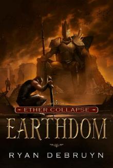 Earthdom: A Post-Apocalyptic LitRPG (Ether Collapse Book 3)