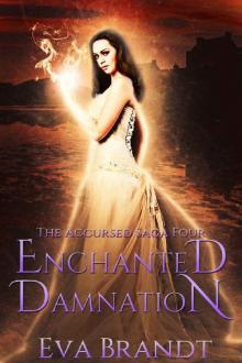 Enchanted Damnation: A Reverse Harem Paranormal Romance (The Accursed Saga Book 4)