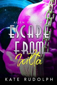 Escape from Ixilta (Alien Outlaws Book 1)