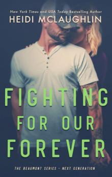 Fighting For Our Forever: The Beaumont Series: Next Generation