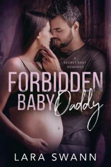 Forbidden Baby Daddy: A Secret Baby Romance