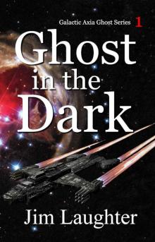 Ghost in the Dark (Galactic Axia Ghost Series Book 1)