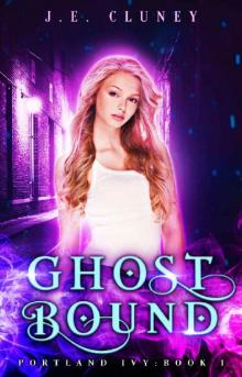 Ghostbound (Portland Ivy Book 1)