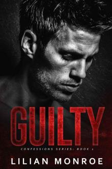 Guilty: Confessions Series: Book 1