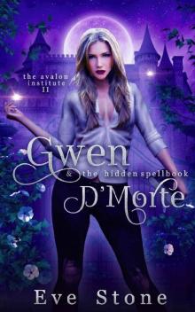 Gwen D'Morte and The Hidden Spellbook: an Adult Academy Series (The Avalon Institute Book 2)