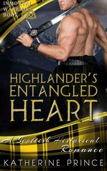 Highlander's Entangled Heart (Immortal Warrior Book 1)