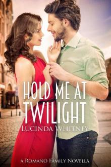 Hold Me at Twilight (Romano Family Book 1)