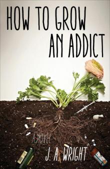 How to Grow an Addict