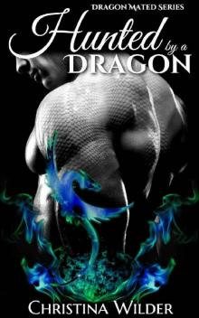 HUNTED BY A DRAGON: Fated Dragon Series (Book 2 of 3) (DRAGON MATED)