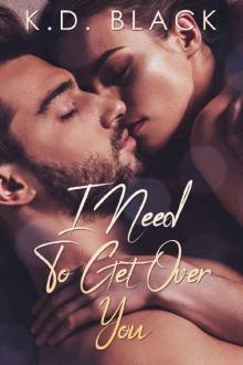 I Need to Get Over You (Over You Series Book 1)