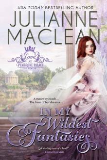 In My Wildest Fantasies (Love at Pembroke Palace Book 1)