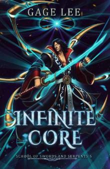 Infinite Core (School of Swords and Serpents Book 5)