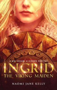 Ingrid, The Viking Maiden (Viking Maiden Series Book 1)