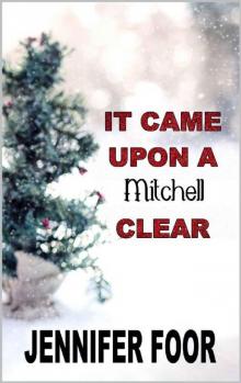 It Came Upon a Mitchell Clear: A Mitchell Holiday Novella (Mitchell Healy Series Book 16)