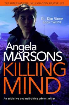 Killing Mind: An addictive and nail-biting crime thriller (Detective Kim Stone Crime Thriller Book 12)