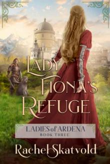 Lady Fiona's Refuge (Ladies of Ardena Book 3)