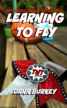 Learning to Fly (TNT Force Cheer #1)