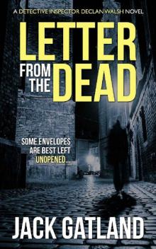 Letter From The Dead - a crime thriller (Detective Inspector Declan Walsh Book 1)