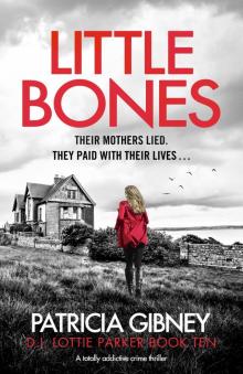 Little Bones: A totally addictive crime thriller