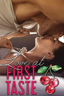 Love At First Taste: Love Comes First Book Three