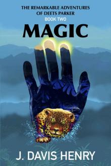 Magic (The Remarkable Adventures of Deets Parker Book 2)